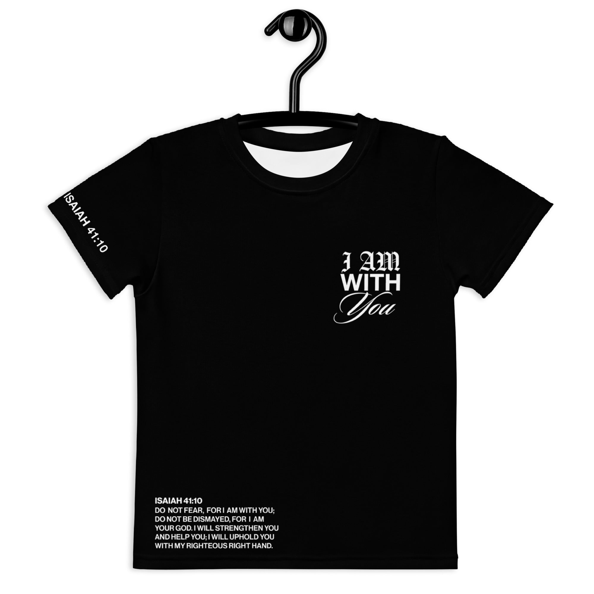 "Do Not Fear, I Am With You" ISAIAH 41:10 Kids Unisex Black Comfort T-Shirt